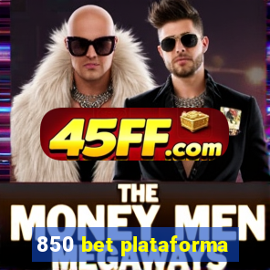 850 bet plataforma
